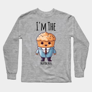 I'm The Muffin Man funny muffin in a suit design Long Sleeve T-Shirt